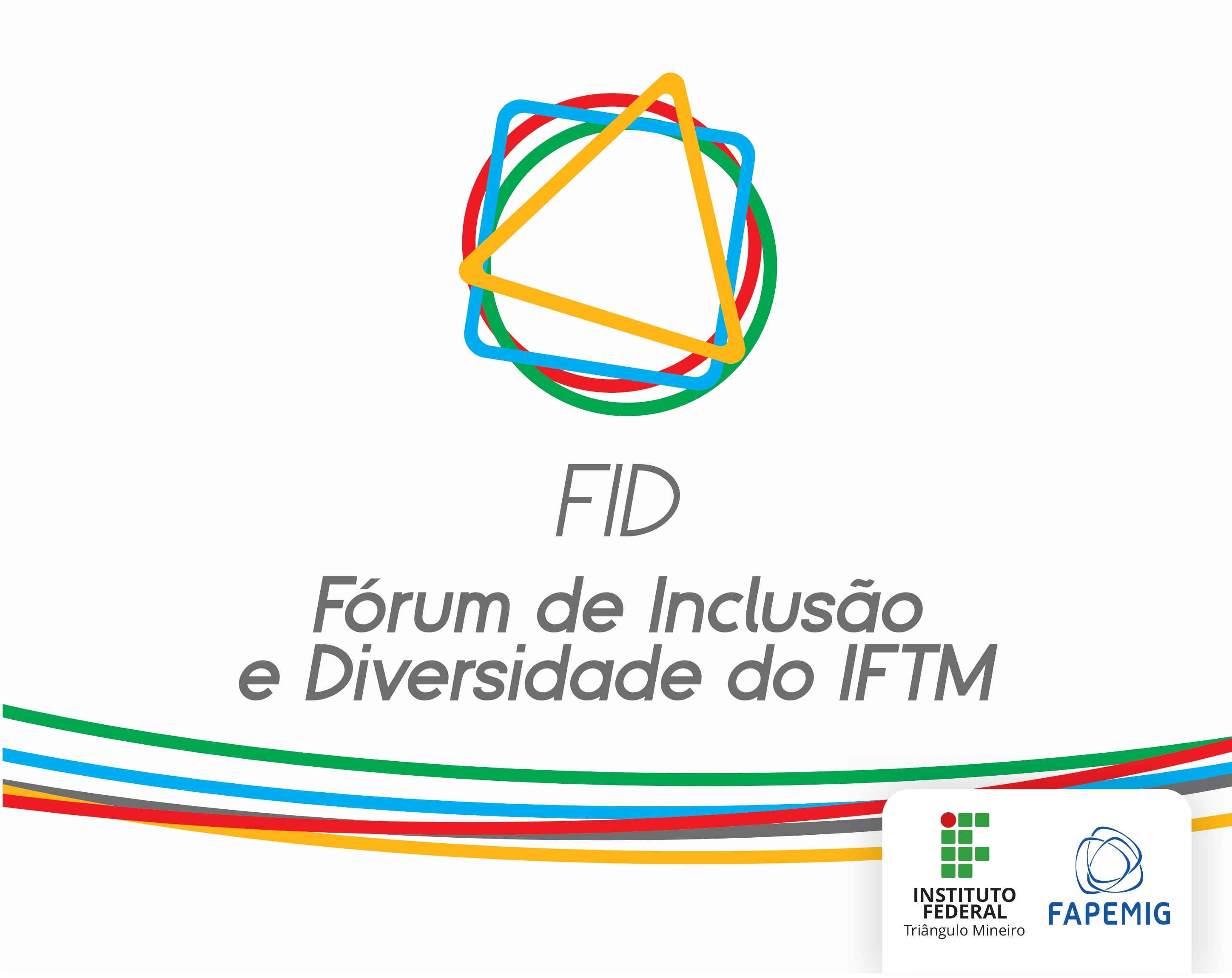 IFTM II Fórum de Inclusão e Diversidade (FID): reflexões e perspectivas  sobre inclusão e diversidade no IFTM