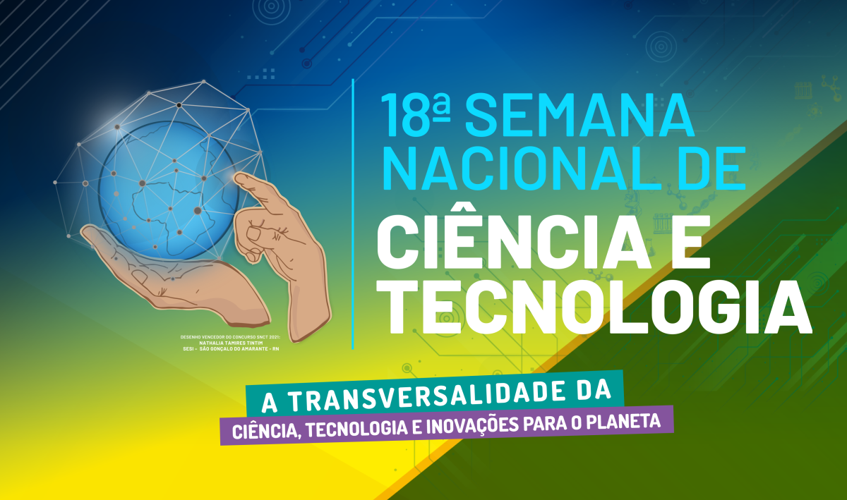 18ª Semana Nacional de Ciência e Tecnologia